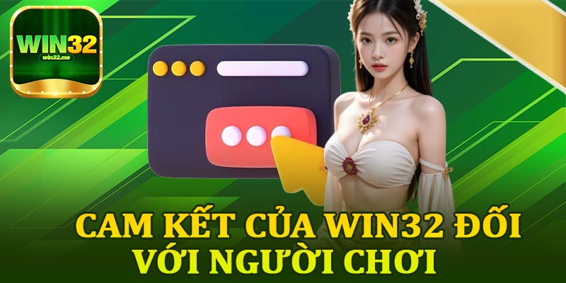 Cam Kết Của Win32 Đối Với Người Chơi
