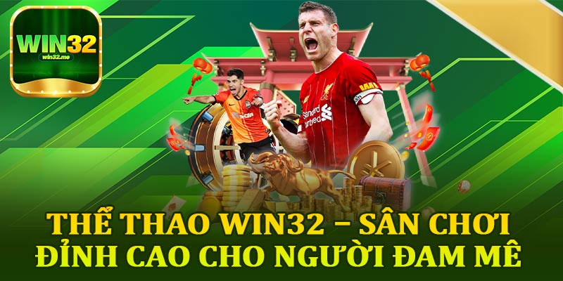 Thể Thao Win32 – Sân Chơi Đỉnh Cao Cho Người Đam Mê