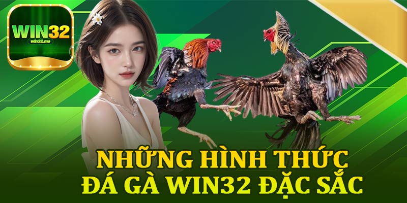 Những Hình Thức Đá Gà Win32 Đặc Sắc